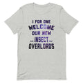 I For One Welcome Our New Insect Overlords Men's Signature Tee
