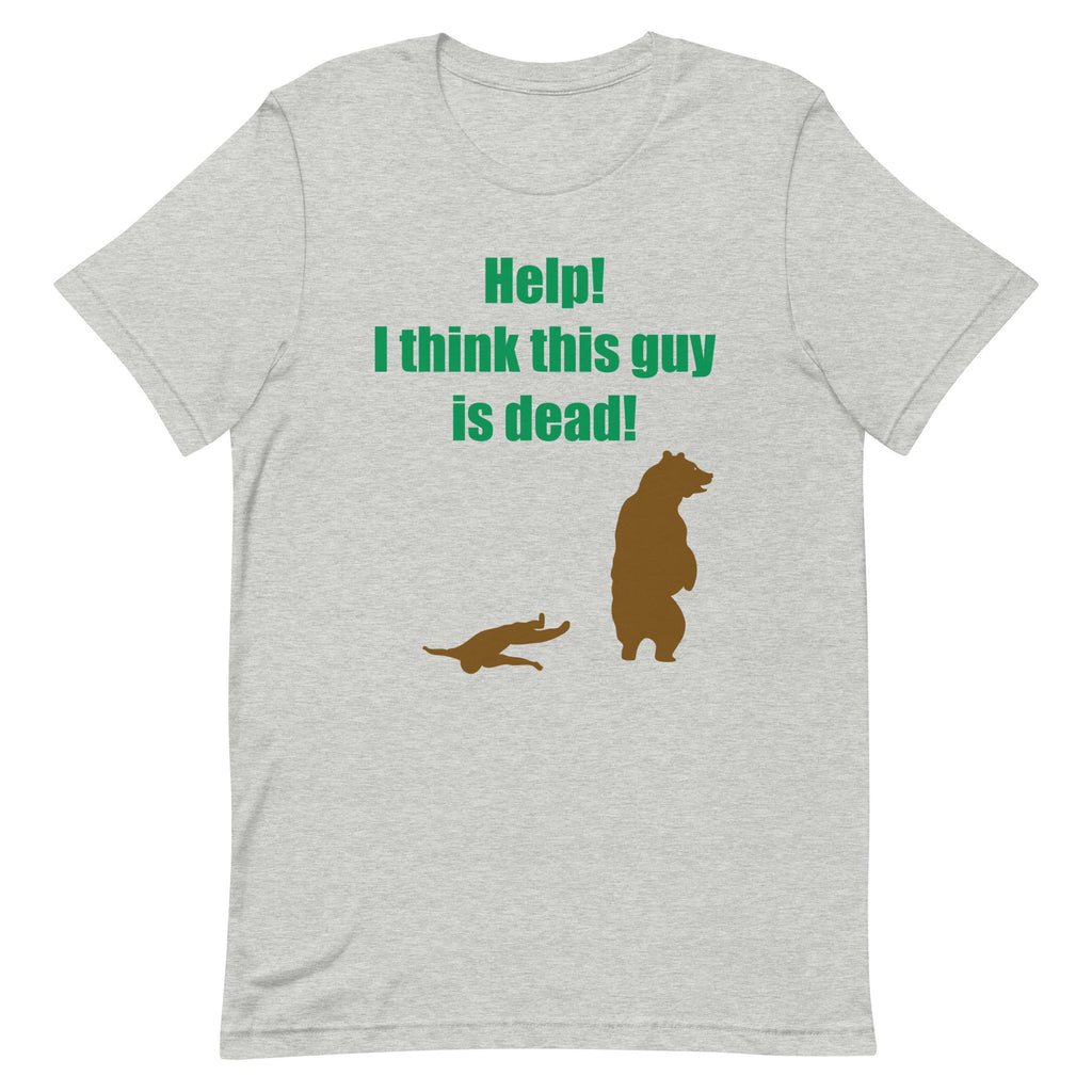 Help! I Think This Guy Is Dead! Men's Signature Tee