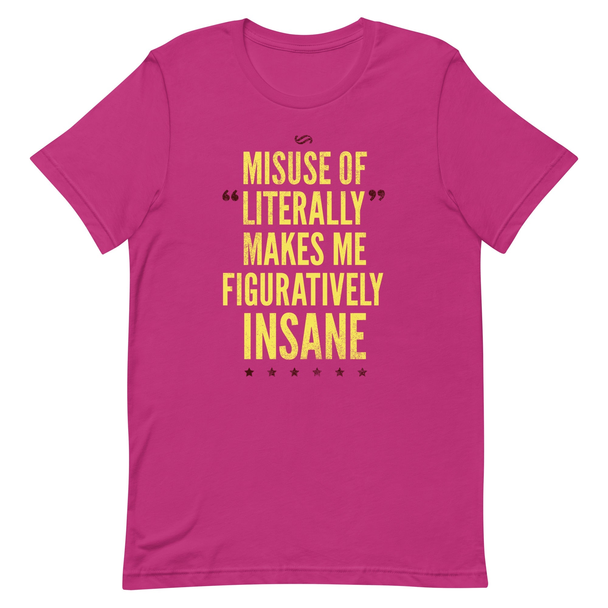 Misuse of Literally Makes Me Figuratively Insane Men's Signature Tee