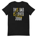 This Dad Is Loved 3000 Men's Signature Tee