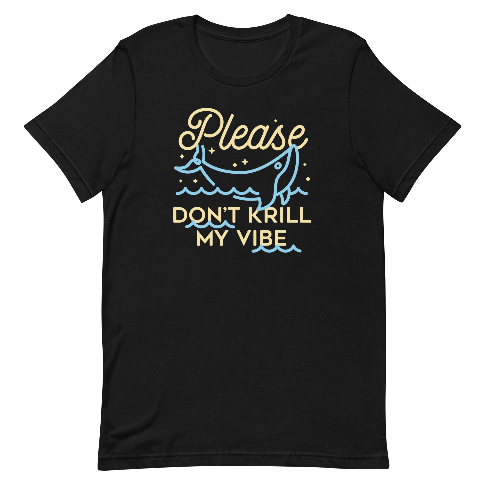 Please Don't Krill My Vibe Men's Signature Tee