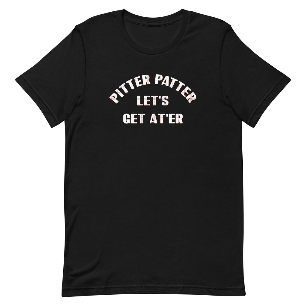 Pitter Patter Let's Get At'er Men's Signature Tee