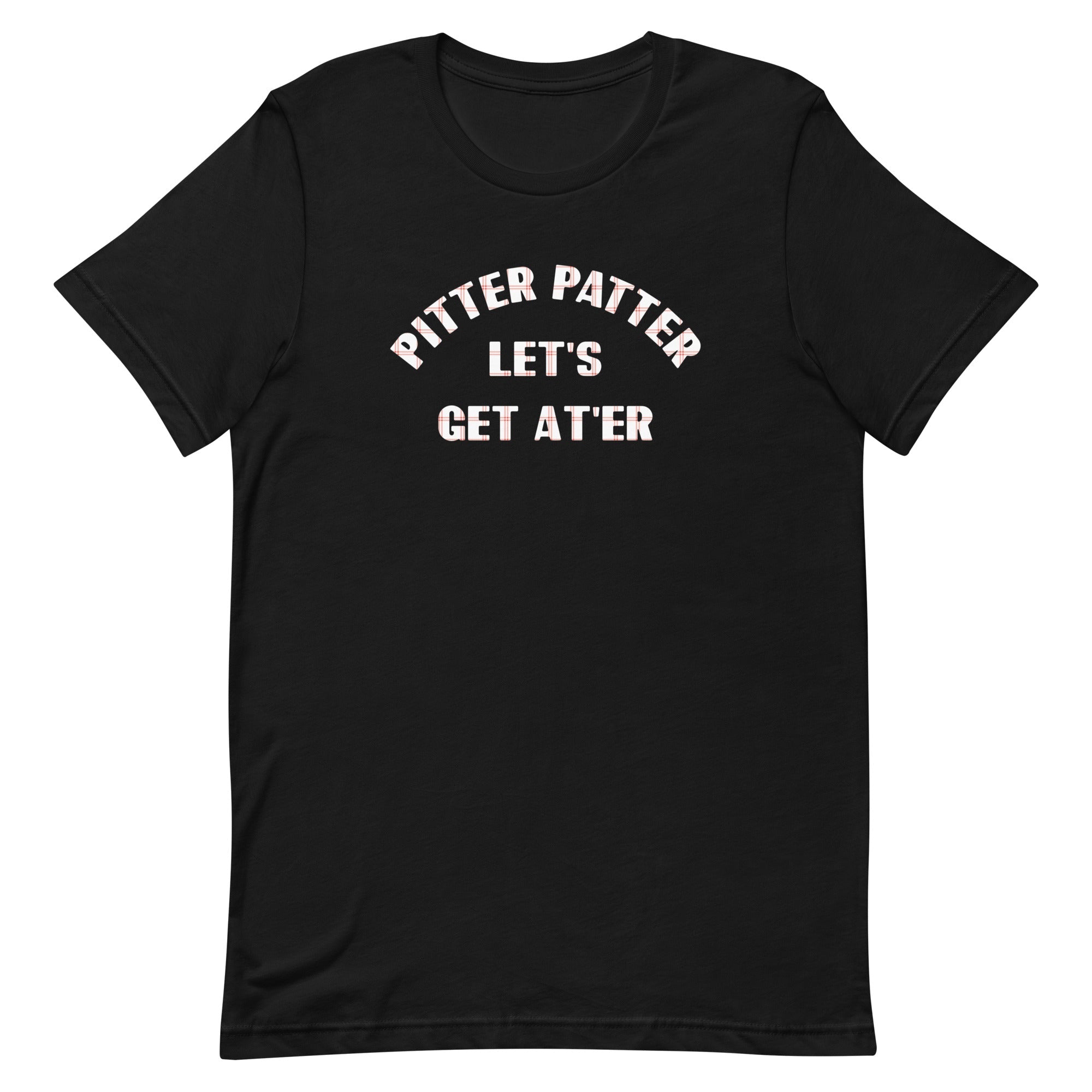 Pitter Patter Let's Get At'er Men's Signature Tee