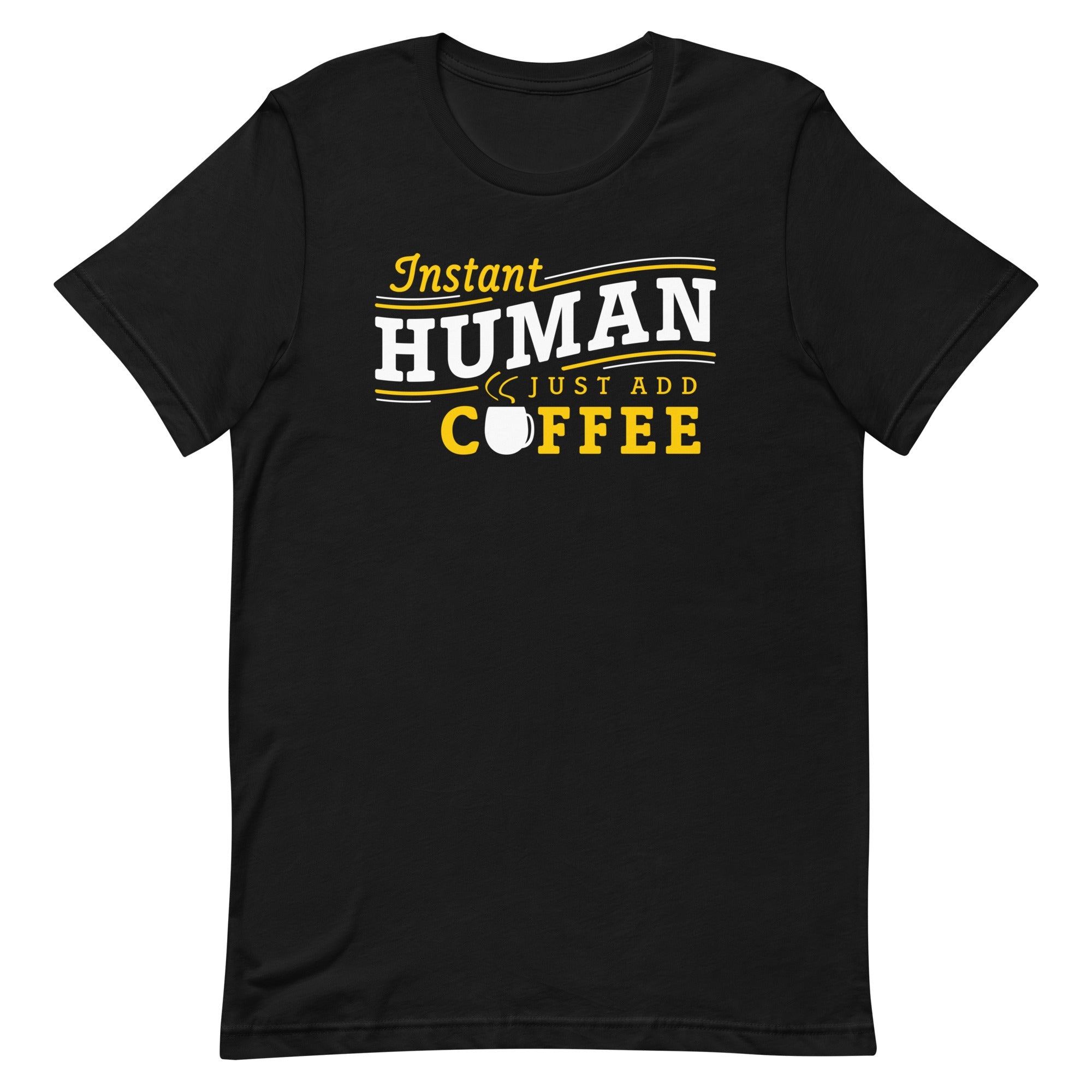 Instant Human Just Add Coffee Men's Signature Tee