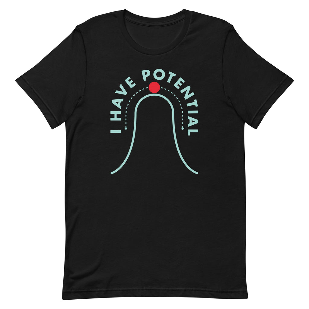 I Have Potential Men's Signature Tee