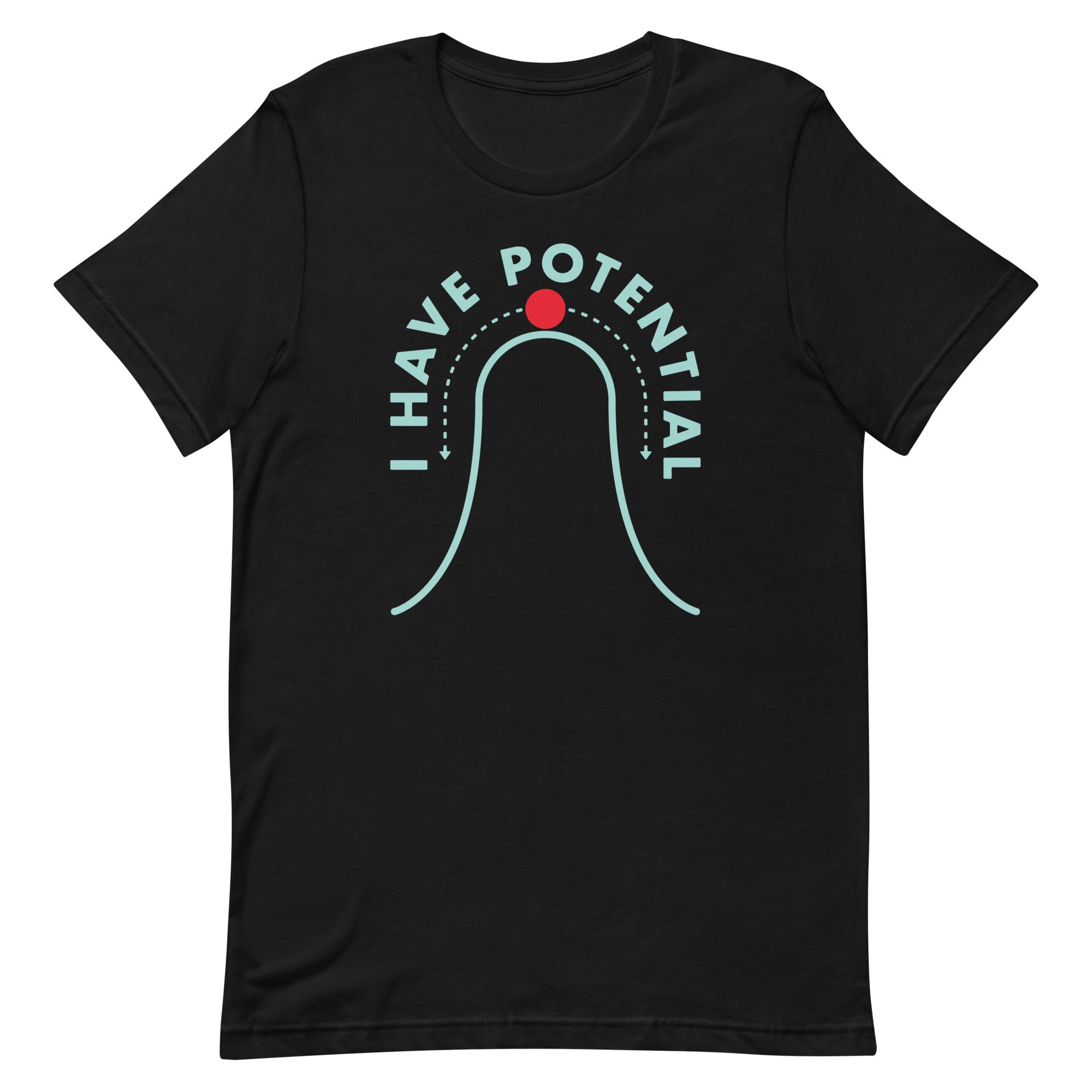 I Have Potential Men's Signature Tee