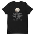 We Don't Talk About Pluto Men's Signature Tee