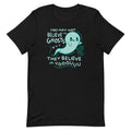 You May Not Believe In Ghosts Men's Signature Tee
