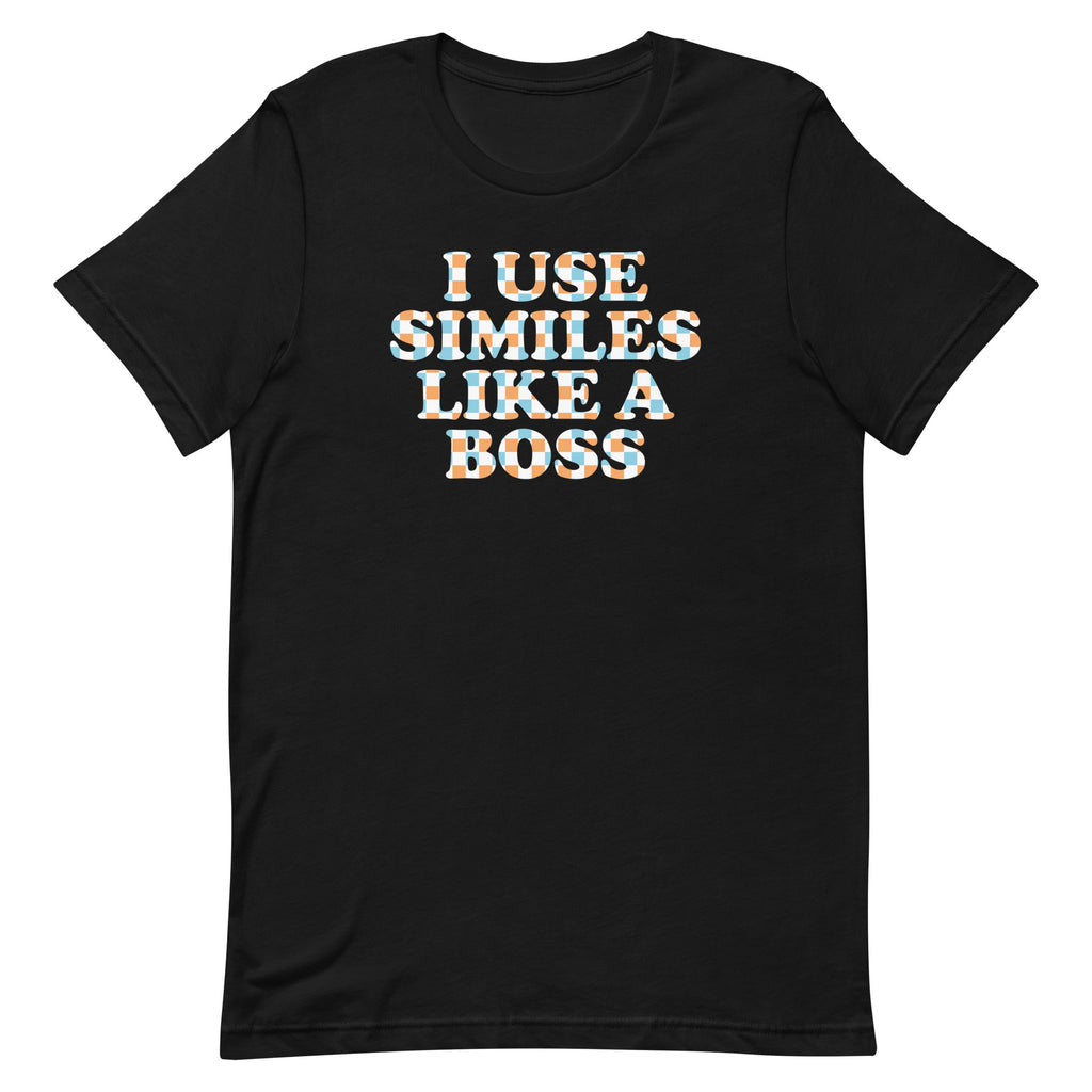 I Use Similes Like A Boss Men's Signature Tee