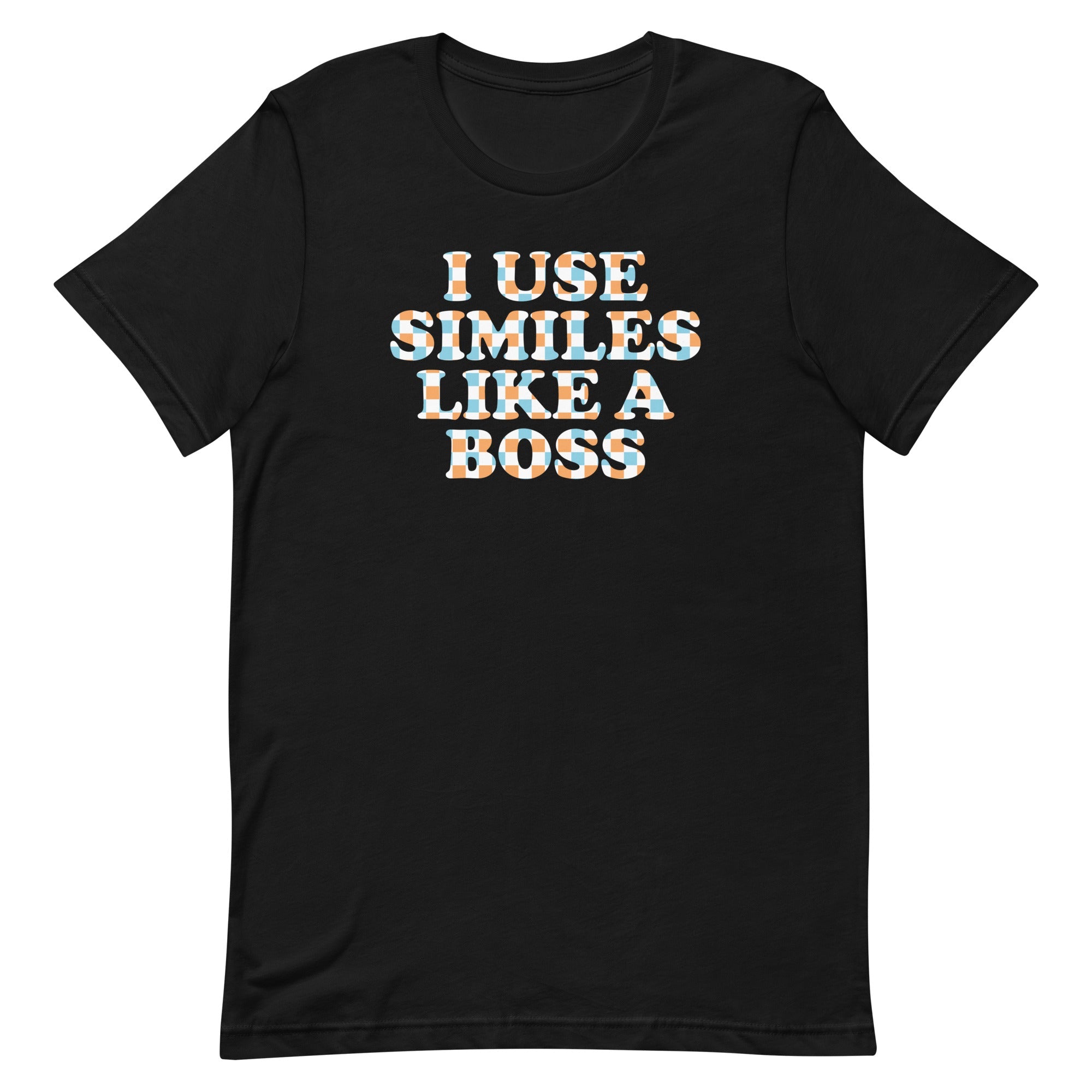 I Use Similes Like A Boss Men's Signature Tee