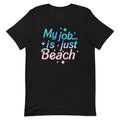 My Job Is Just Beach Men's Signature Tee
