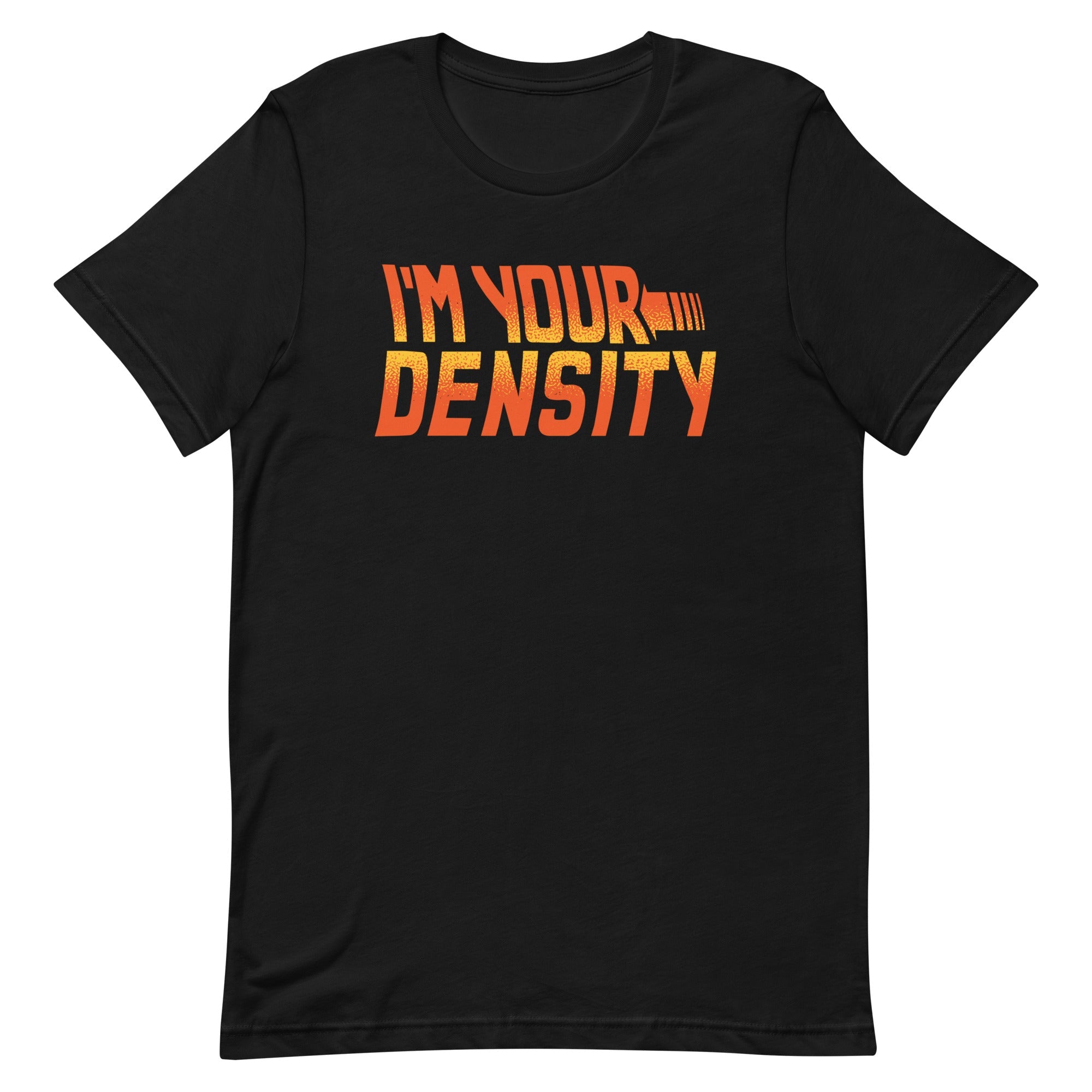 I'm Your Density Men's Signature Tee