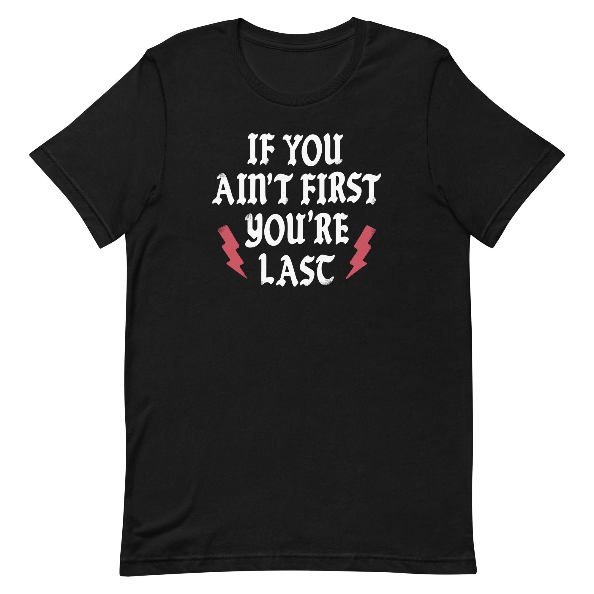 If You Ain't First You're Last Men's Signature Tee