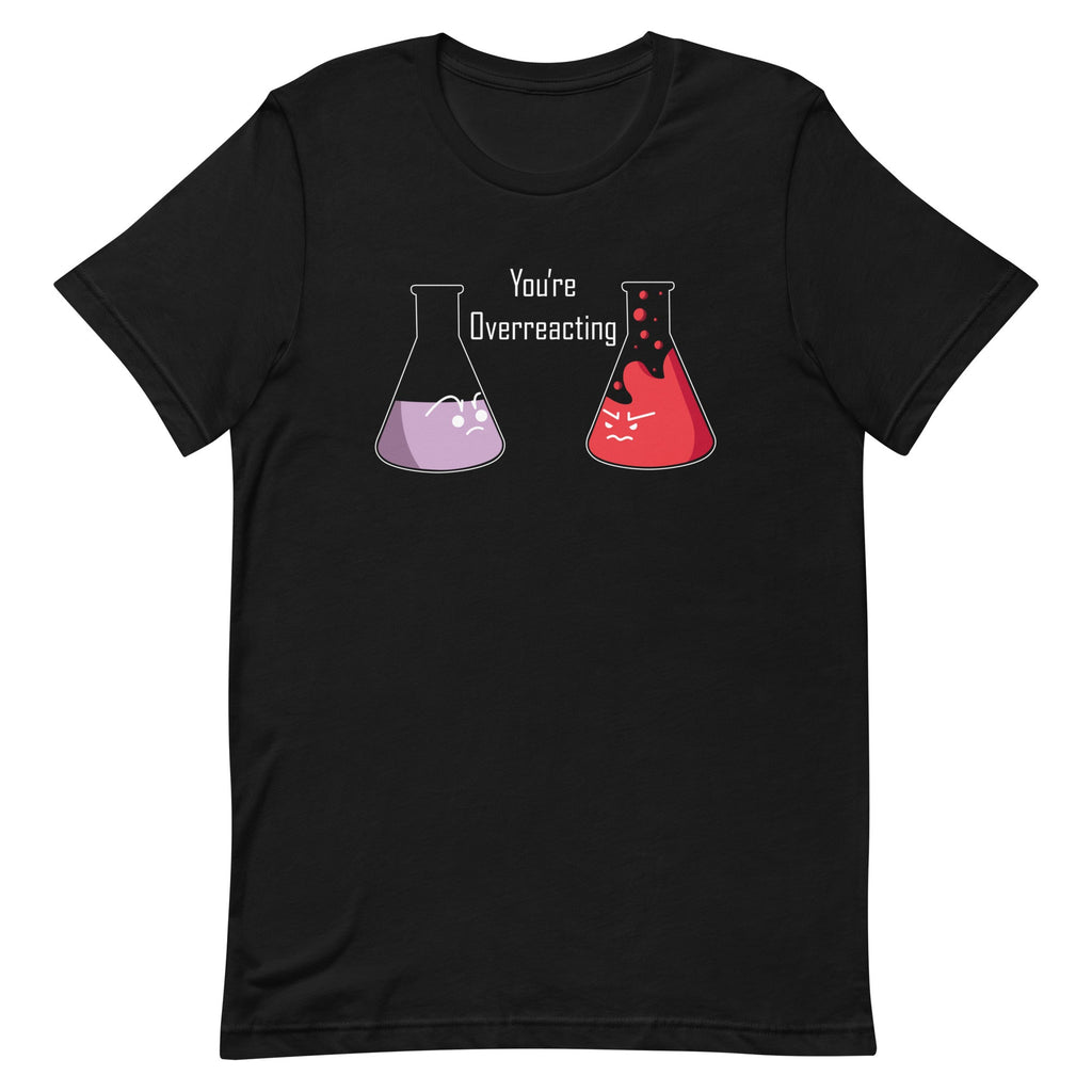 You're Overreacting Men's Signature Tee