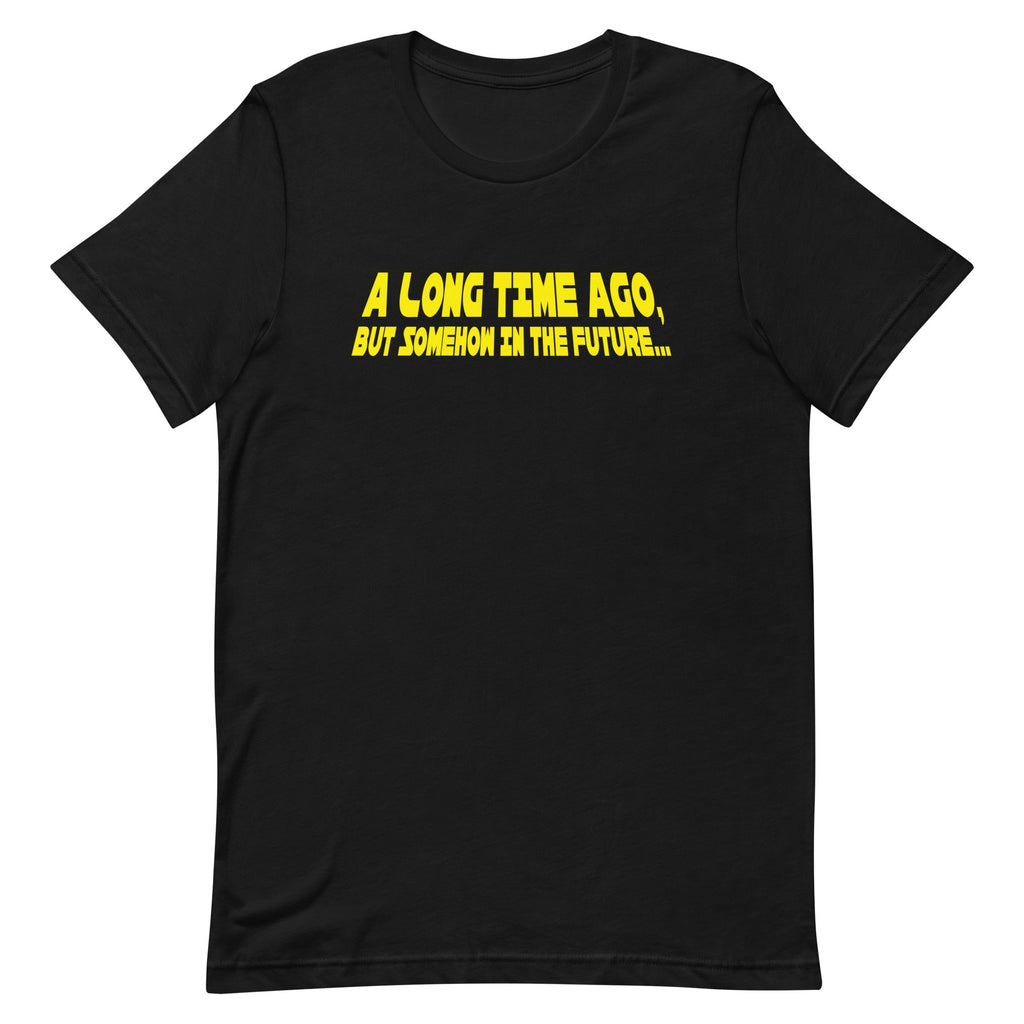 A Long Time Ago, But Somehow In The Future Men's Signature Tee