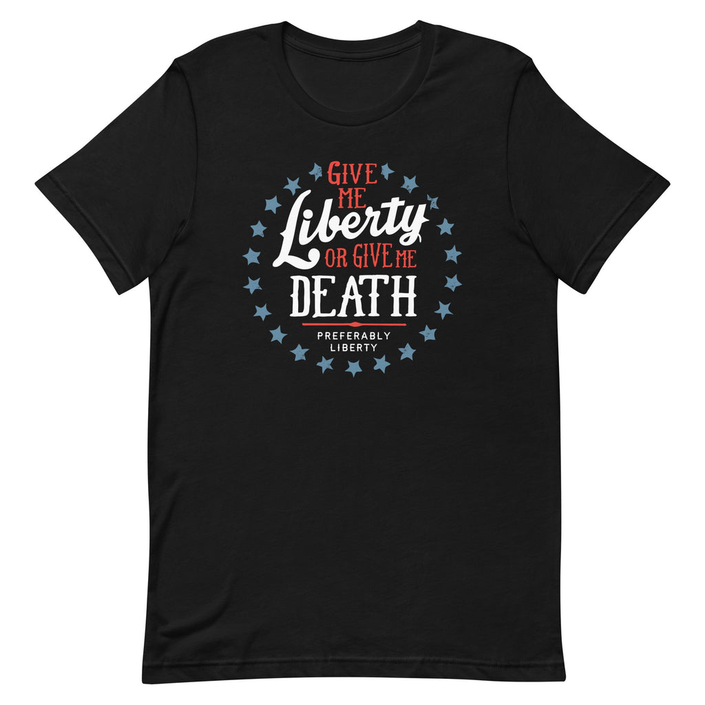 Liberty Or Death, Preferably Liberty Men's Signature Tee