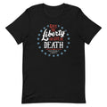 Liberty Or Death, Preferably Liberty Men's Signature Tee