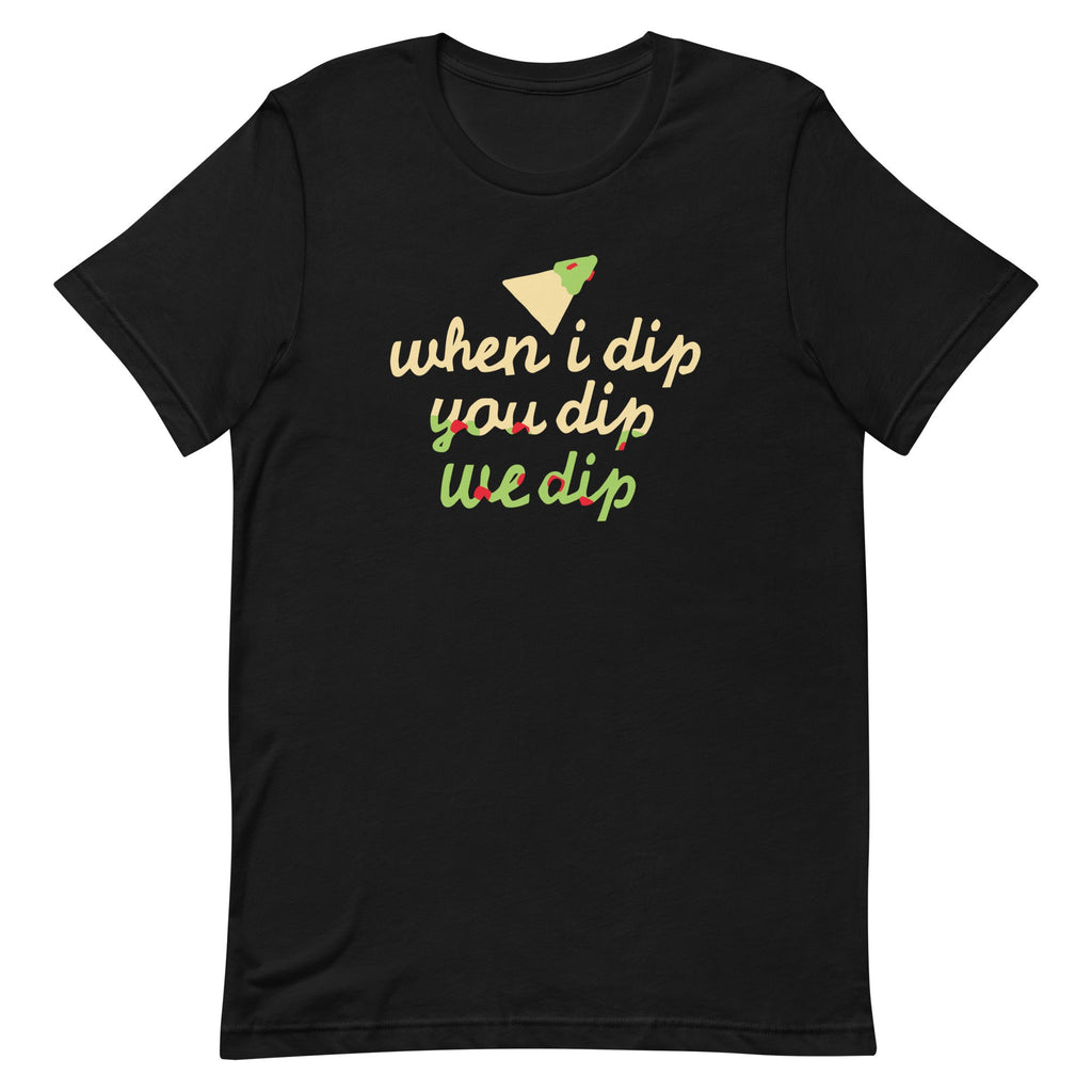 When I Dip You Dip We Dip Men's Signature Tee