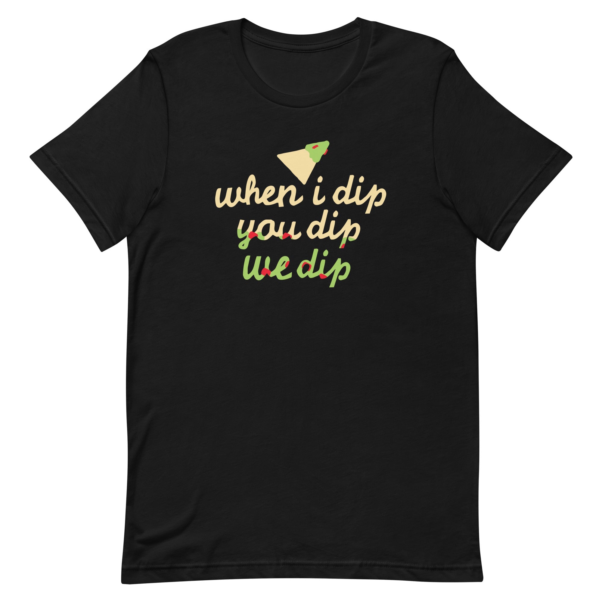 When I Dip You Dip We Dip Men's Signature Tee