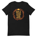 Ain't That Just The Way Men's Signature Tee