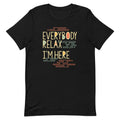Everybody Relax I'm Here Men's Signature Tee