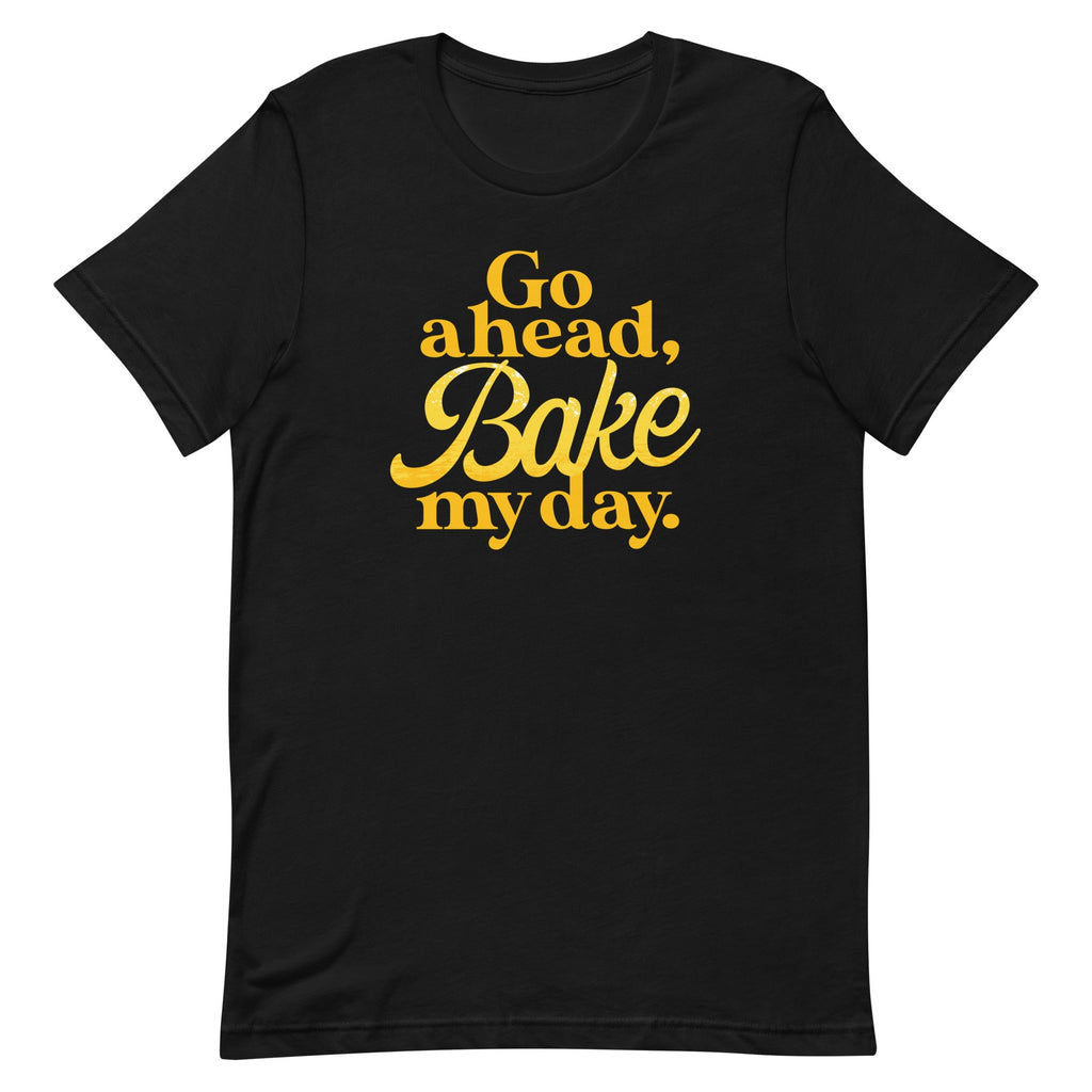 Go Ahead, Bake My Day Men's Signature Tee