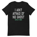 I Ain't Afraid Of No Ghost Men's Signature Tee