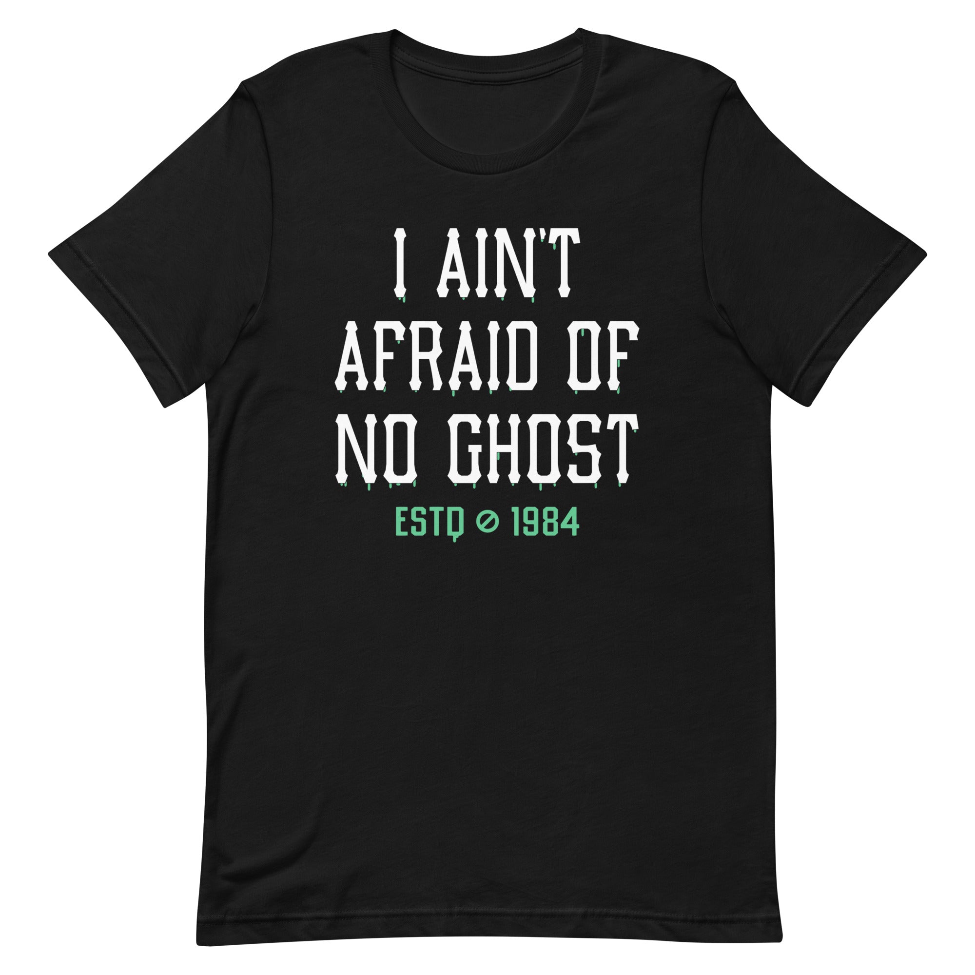 I Ain't Afraid Of No Ghost Men's Signature Tee