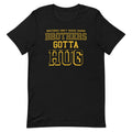 Brothers Gotta Hug Men's Signature Tee