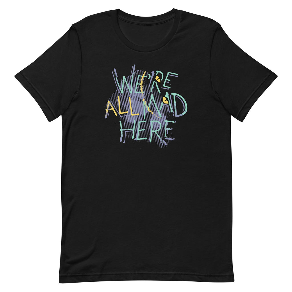 We're All Mad Here Men's Signature Tee
