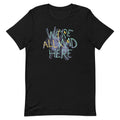 We're All Mad Here Men's Signature Tee