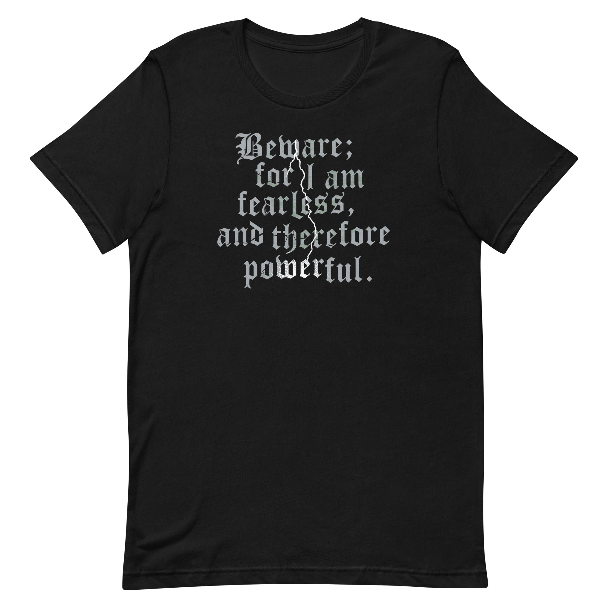 Beware; For I Am Fearless, And Therefore Powerful Men's Signature Tee
