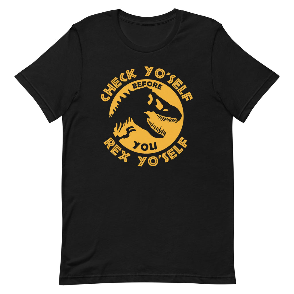 Check Yo'Self Before You Rex Yo'Self Men's Signature Tee