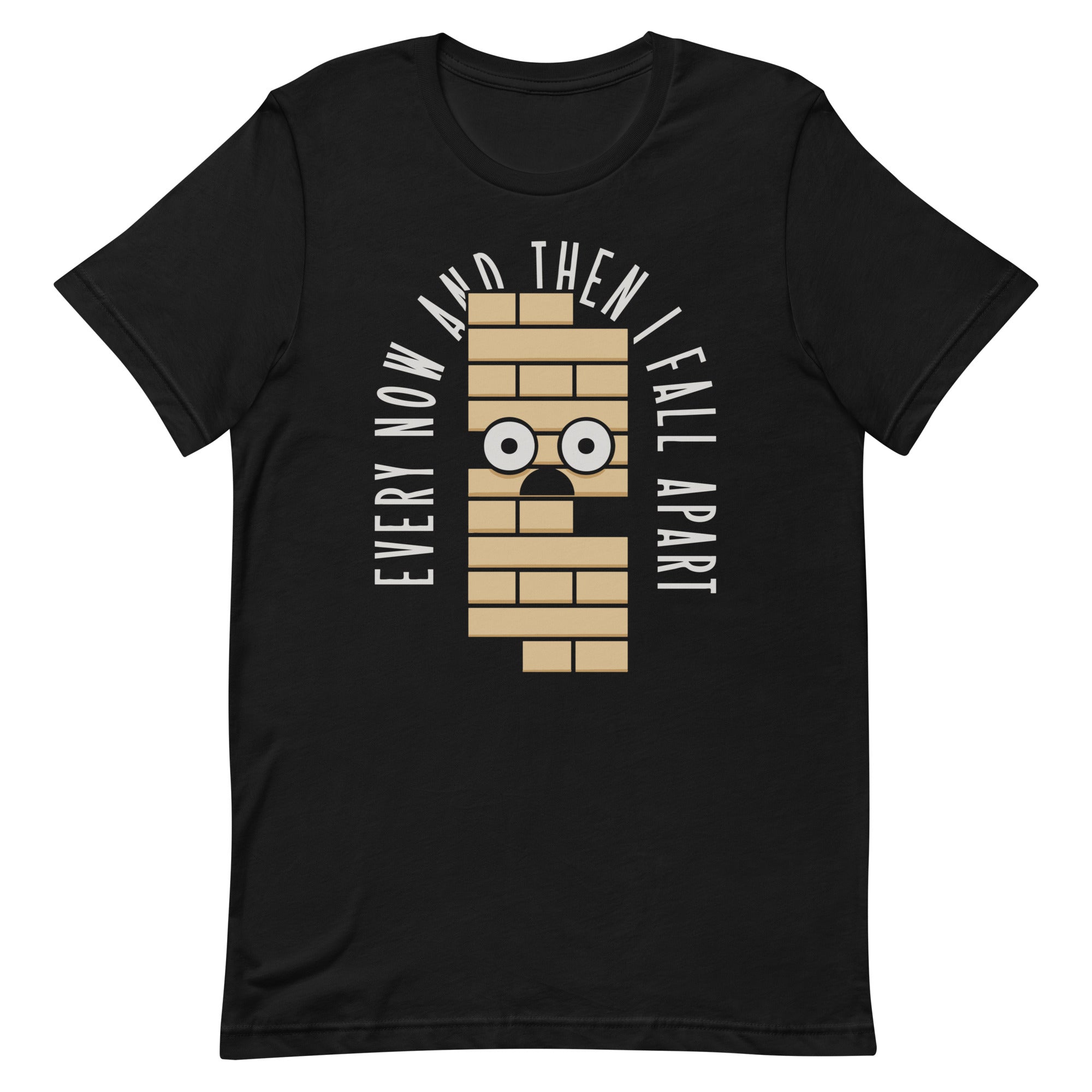 Every Now And Then I Fall Apart Men's Signature Tee