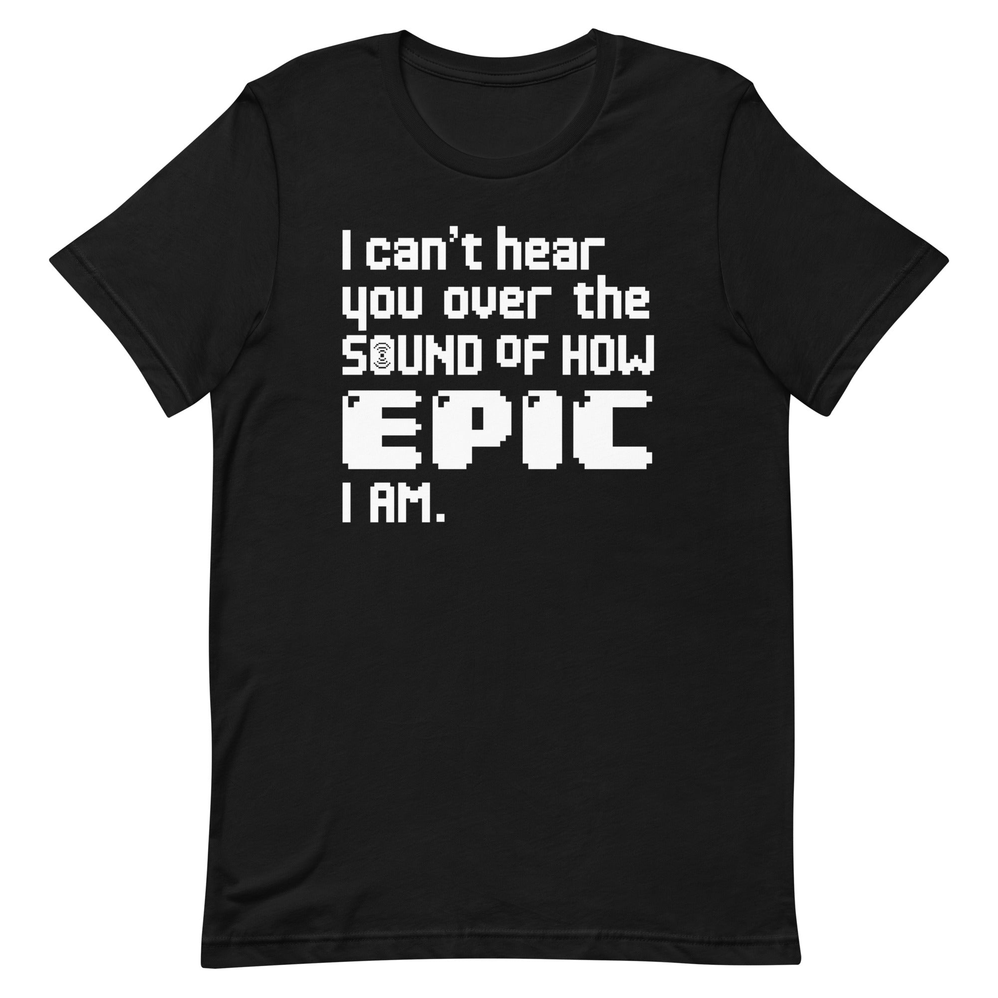 I Can't Hear You Men's Signature Tee