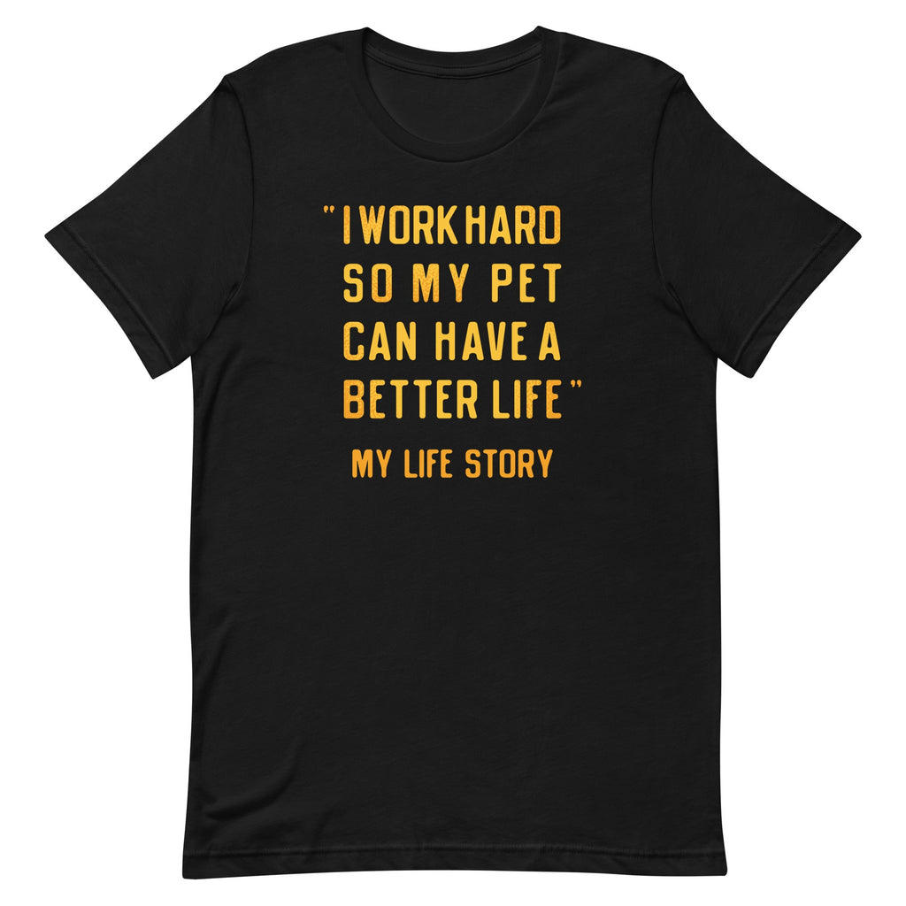 I Work Hard So My Pet Men's Signature Tee