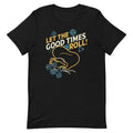 Let The Good Times Roll! Men's Signature Tee