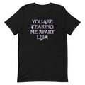 You Are Tearing Me Apart Lisa Men's Signature Tee