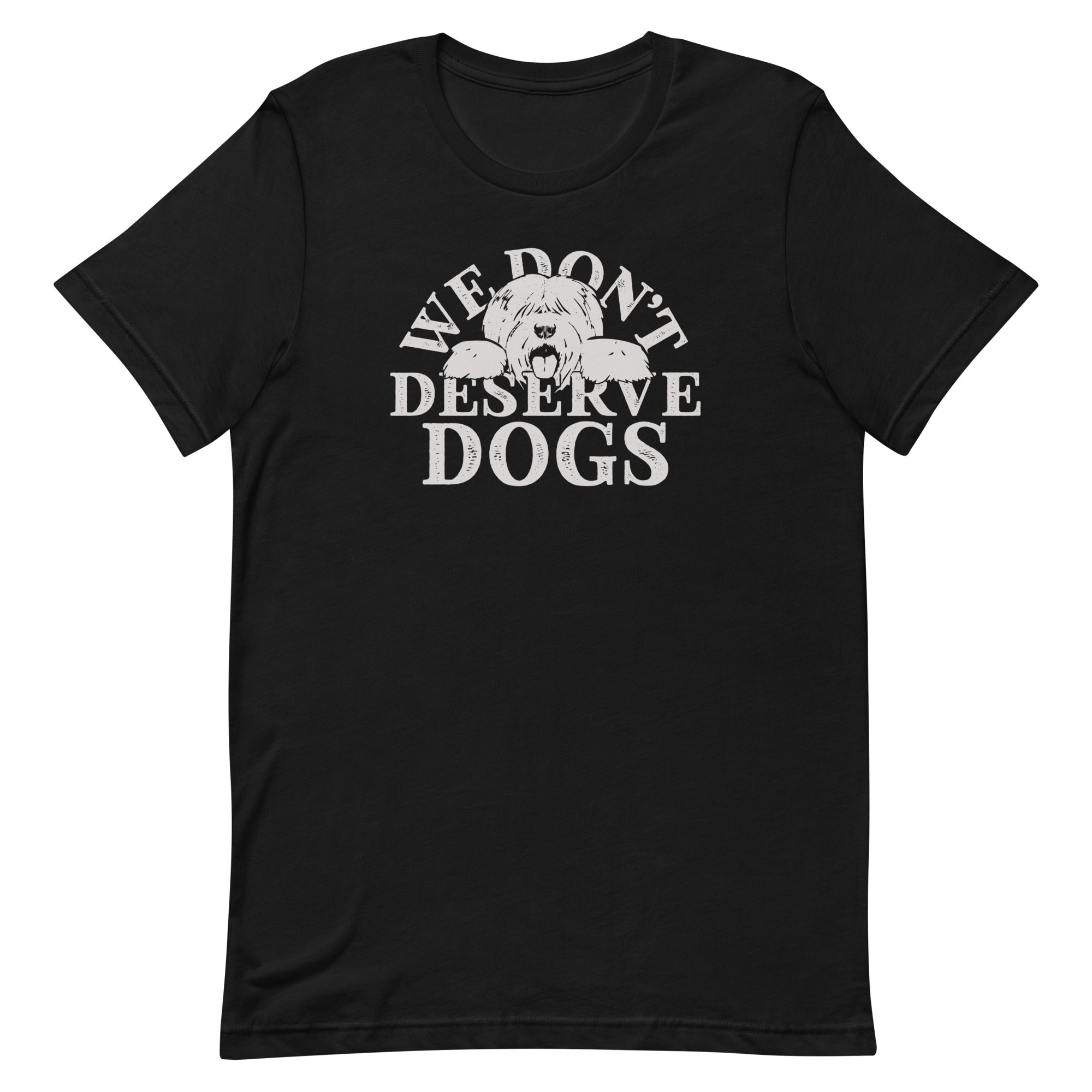 We Don't Deserve Dogs Men's Signature Tee