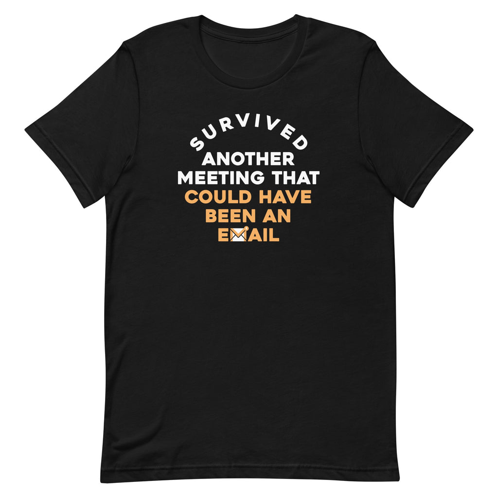 Survived Another Meeting Men's Signature Tee