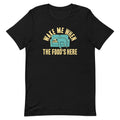 Wake Me When The Food's Here Men's Signature Tee
