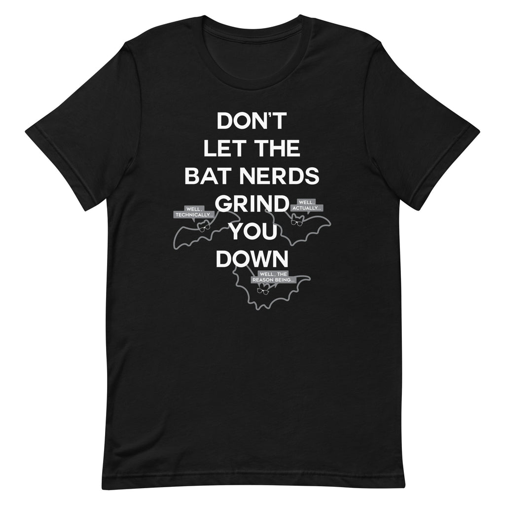 Don't Let The Bat Nerds Grind You Down Men's Signature Tee