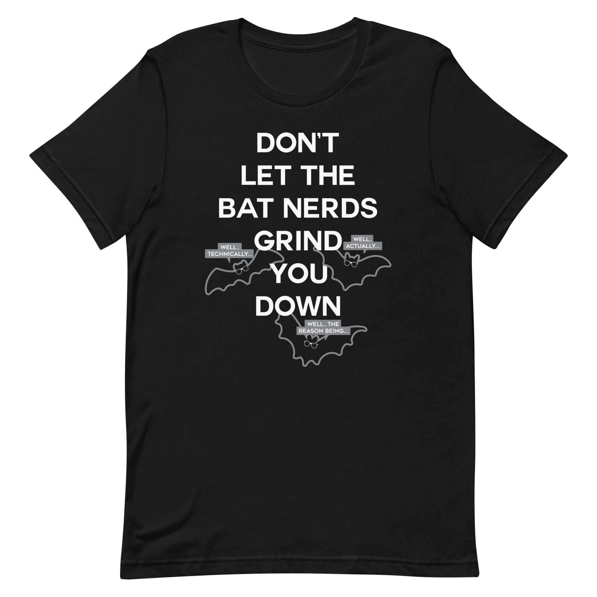 Don't Let The Bat Nerds Grind You Down Men's Signature Tee
