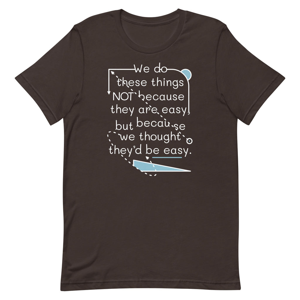 We Do These Things Not Because They Are Easy Men's Signature Tee