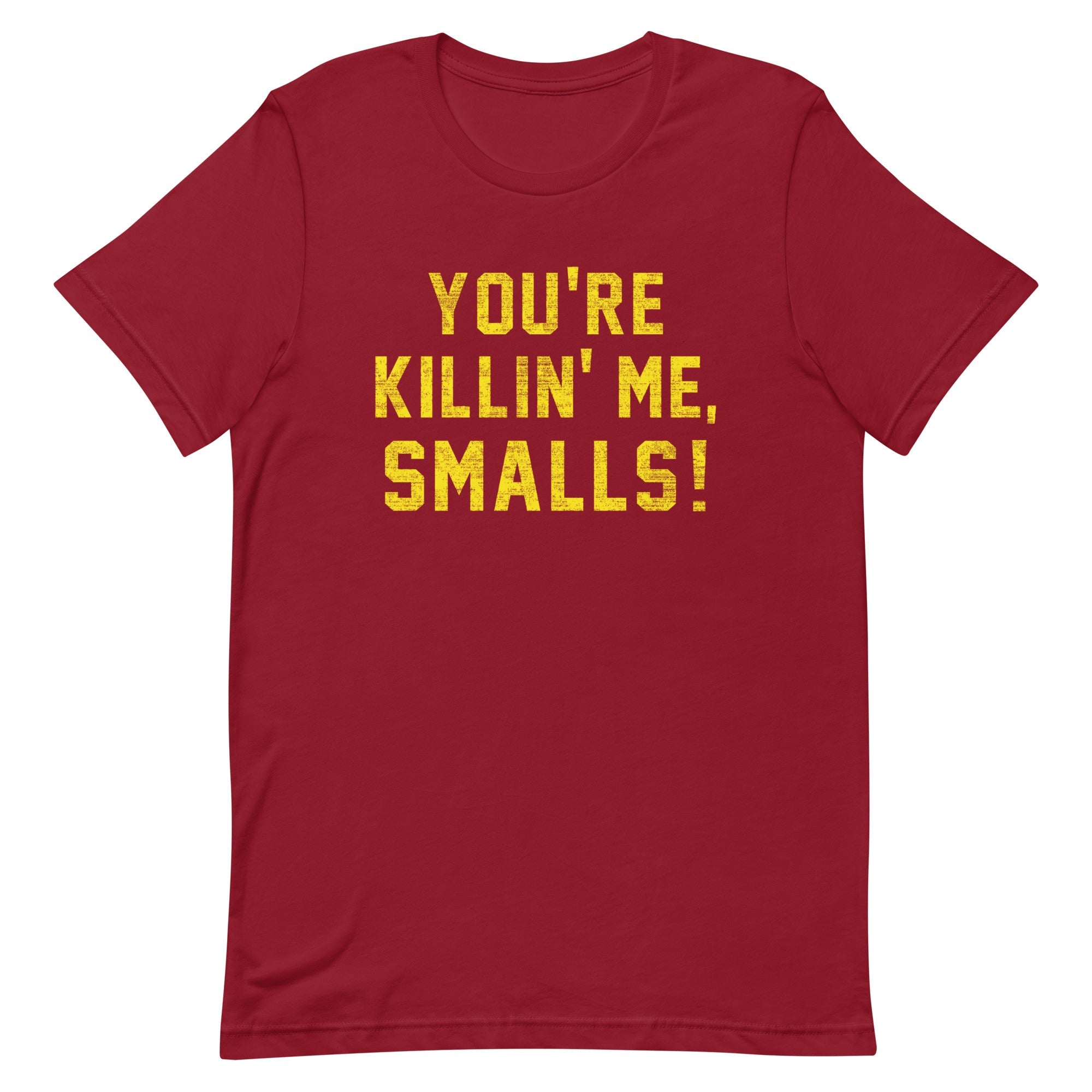 You're Killin' Me Smalls! Men's Signature Tee