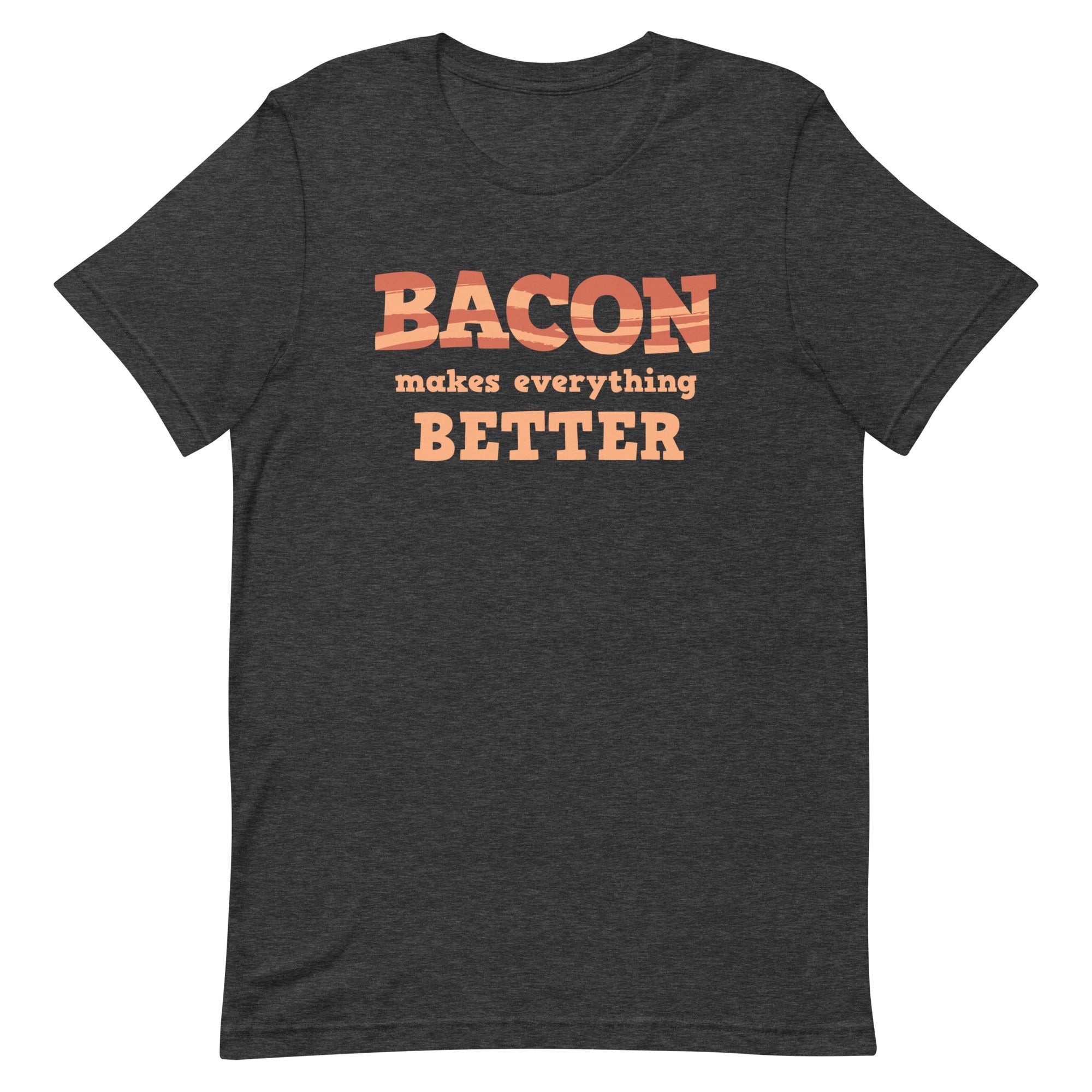 Bacon Makes Everything Better Men's Signature Tee