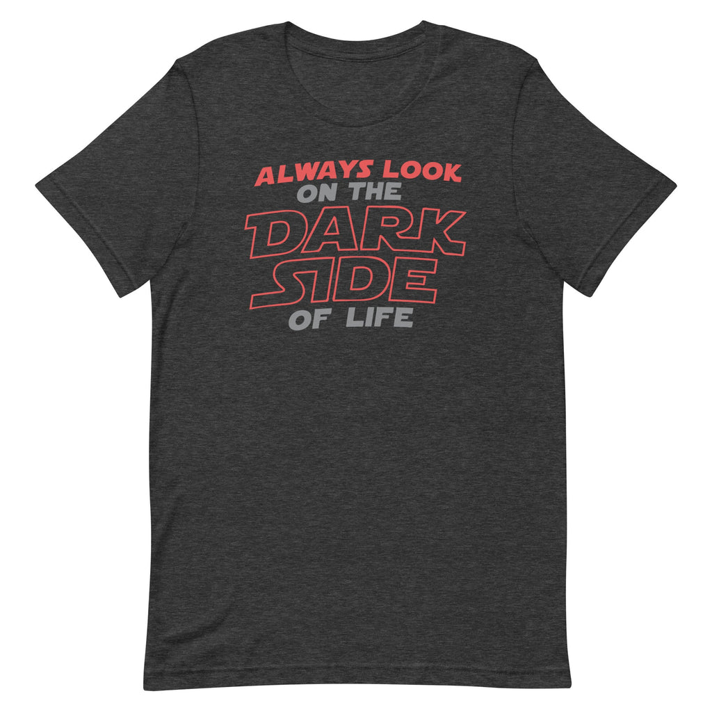 Always Look On The Dark Side Of Life Men's Signature Tee