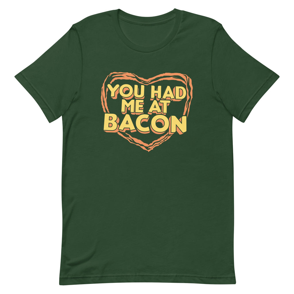 You Had Me At Bacon Men's Signature Tee