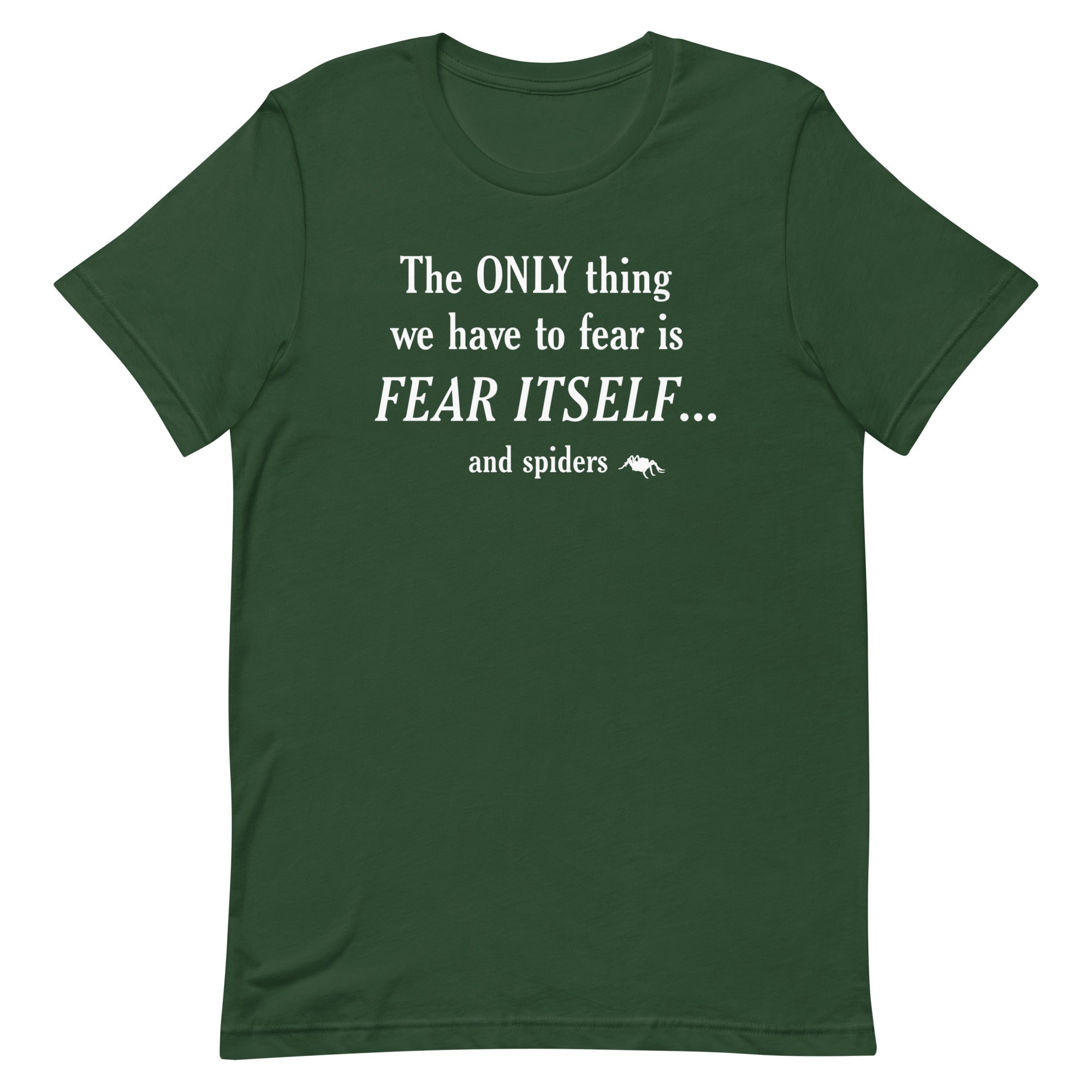 The Only Thing We Have To Fear Men's Signature Tee