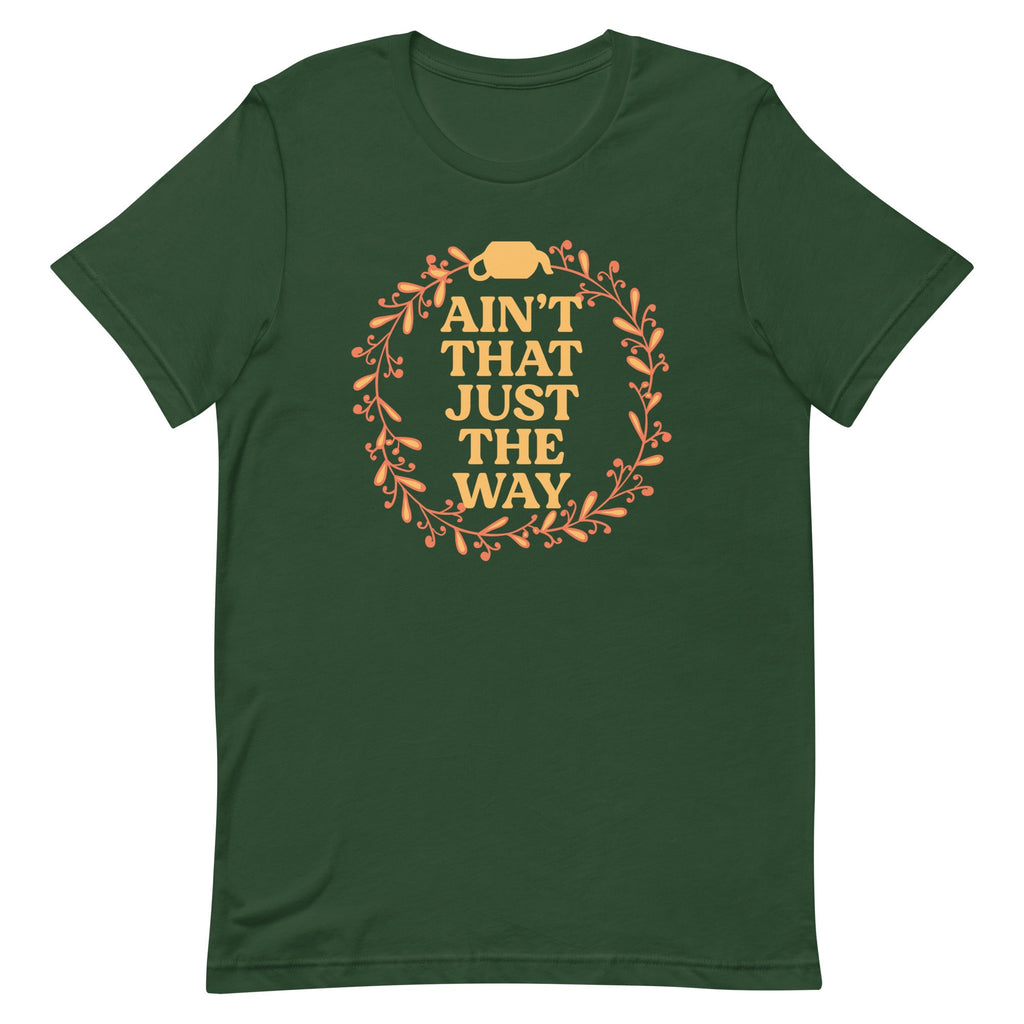Ain't That Just The Way Men's Signature Tee